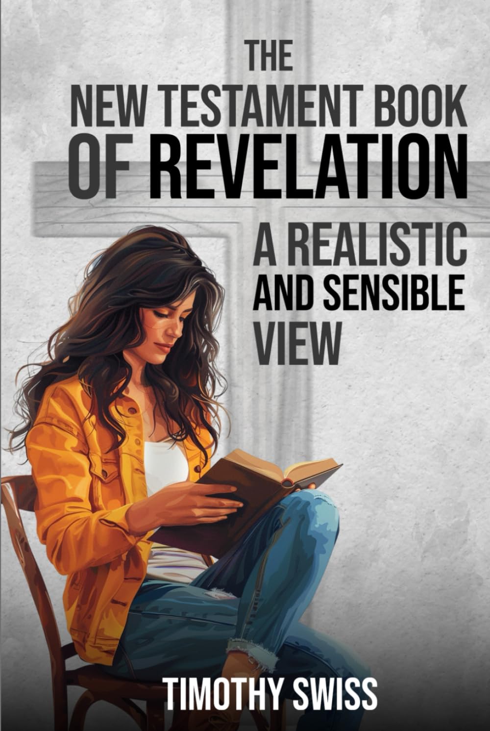 The New Testament Book of Revelation: A Realistic and Sensible View