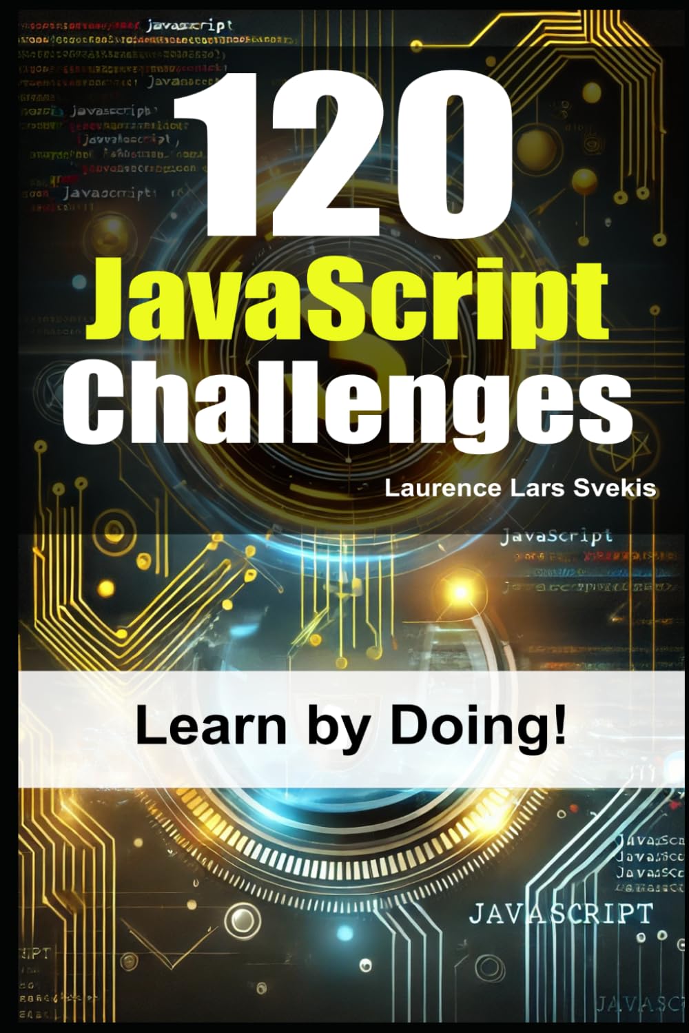 120 JavaScript Challenges: Learn by Doing