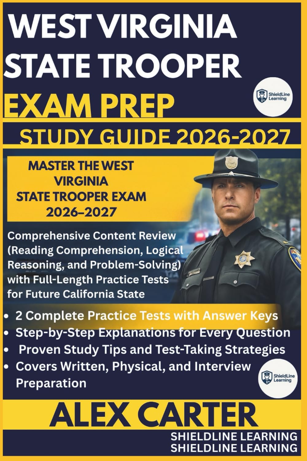 WEST VIRGINIA STATE TROOPER EXAM PREP STUDY GUIDE 2026/2027: MASTER THE WEST VIRGINIA STATE TROOPER EXAM 2026–2027