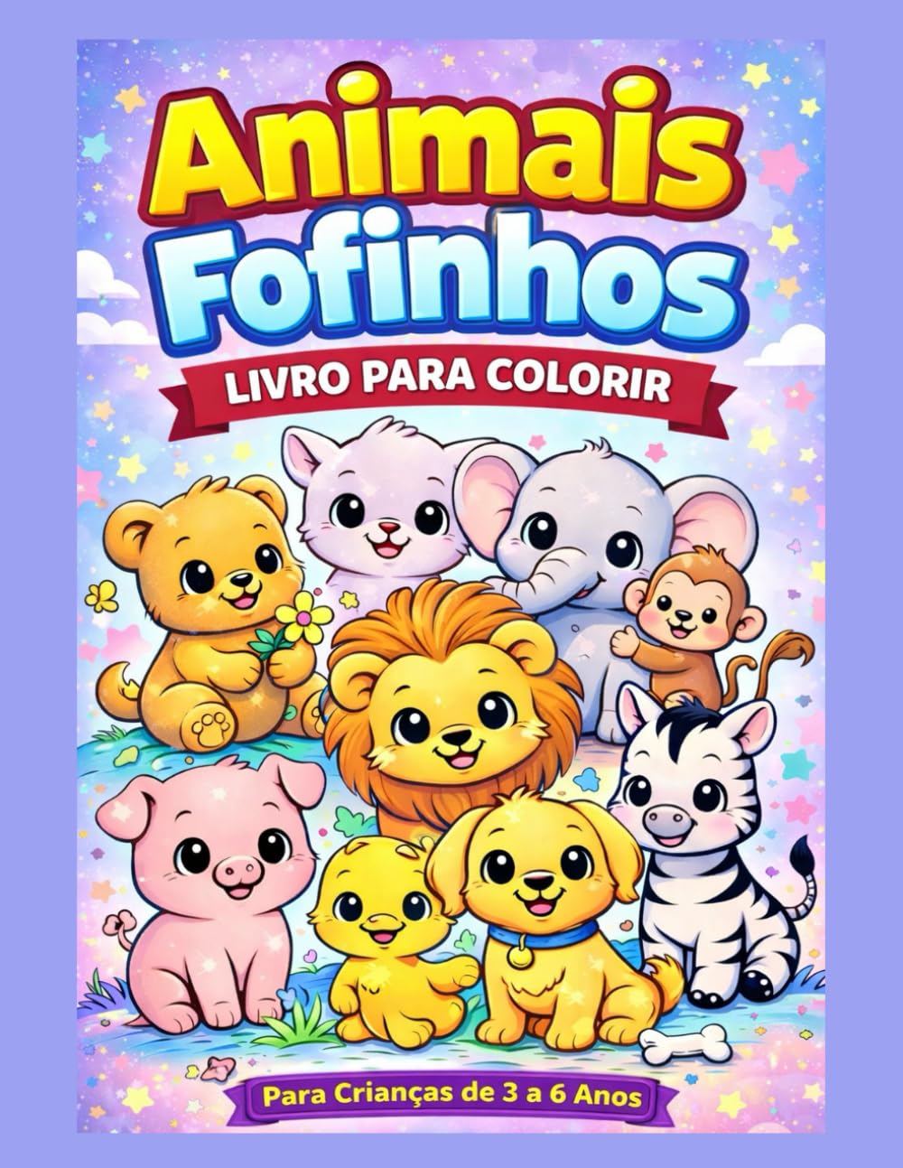Livro para Colorir Infantil – Animais Fofinhos: Diversão, Criatividade e Aprendizado para Crianças de 3 a 6 Anos
