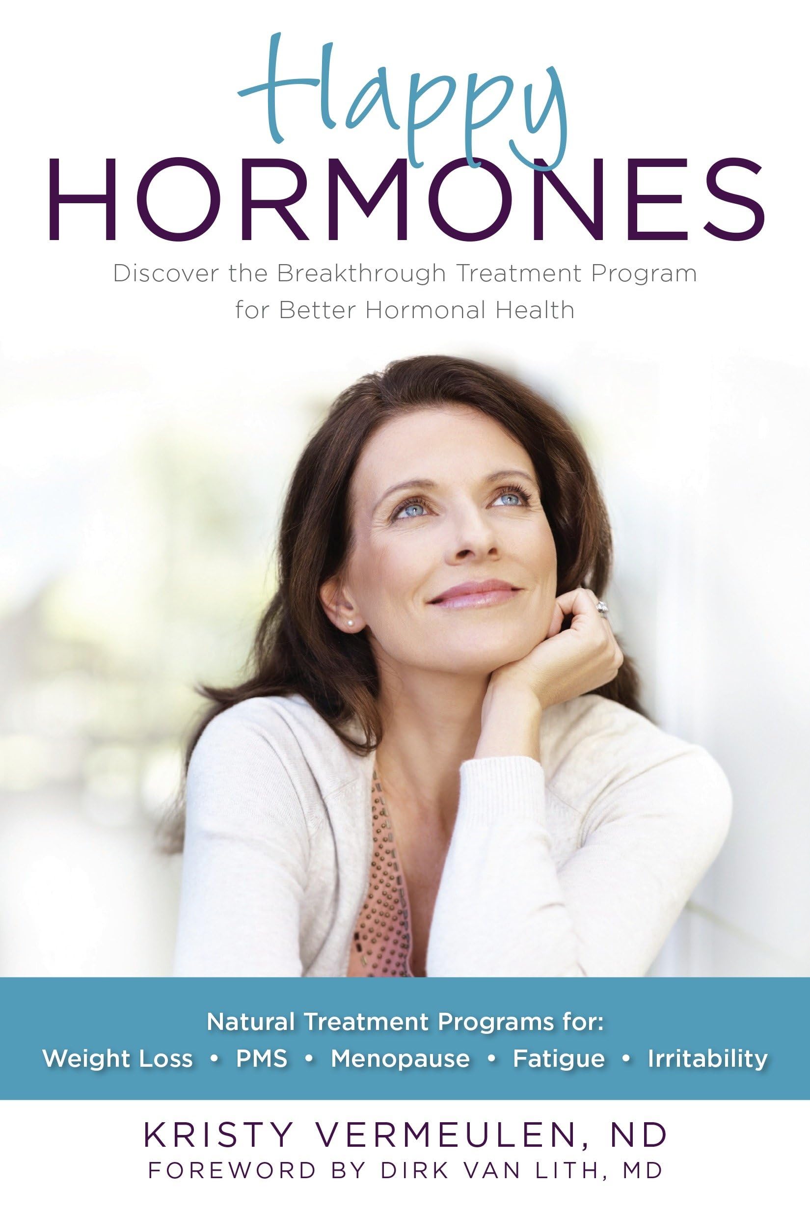 Happy Hormones: The Natural Way to Improve Hormonal Health Including Osteoporosis, Stress, Anxiety, Thyroid Imbalances