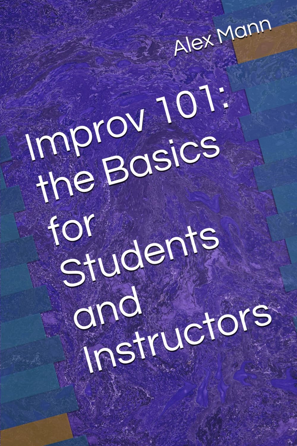 Improv 101: the Basics for Students and Instructors
