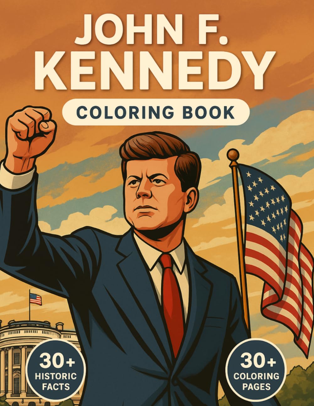 John F. Kennedy Coloring Book: Relive the Life of the US. President JFK with this Chronological Journey through the Cold War Era | Original ... 20th-Century Scenes & Historic Precision