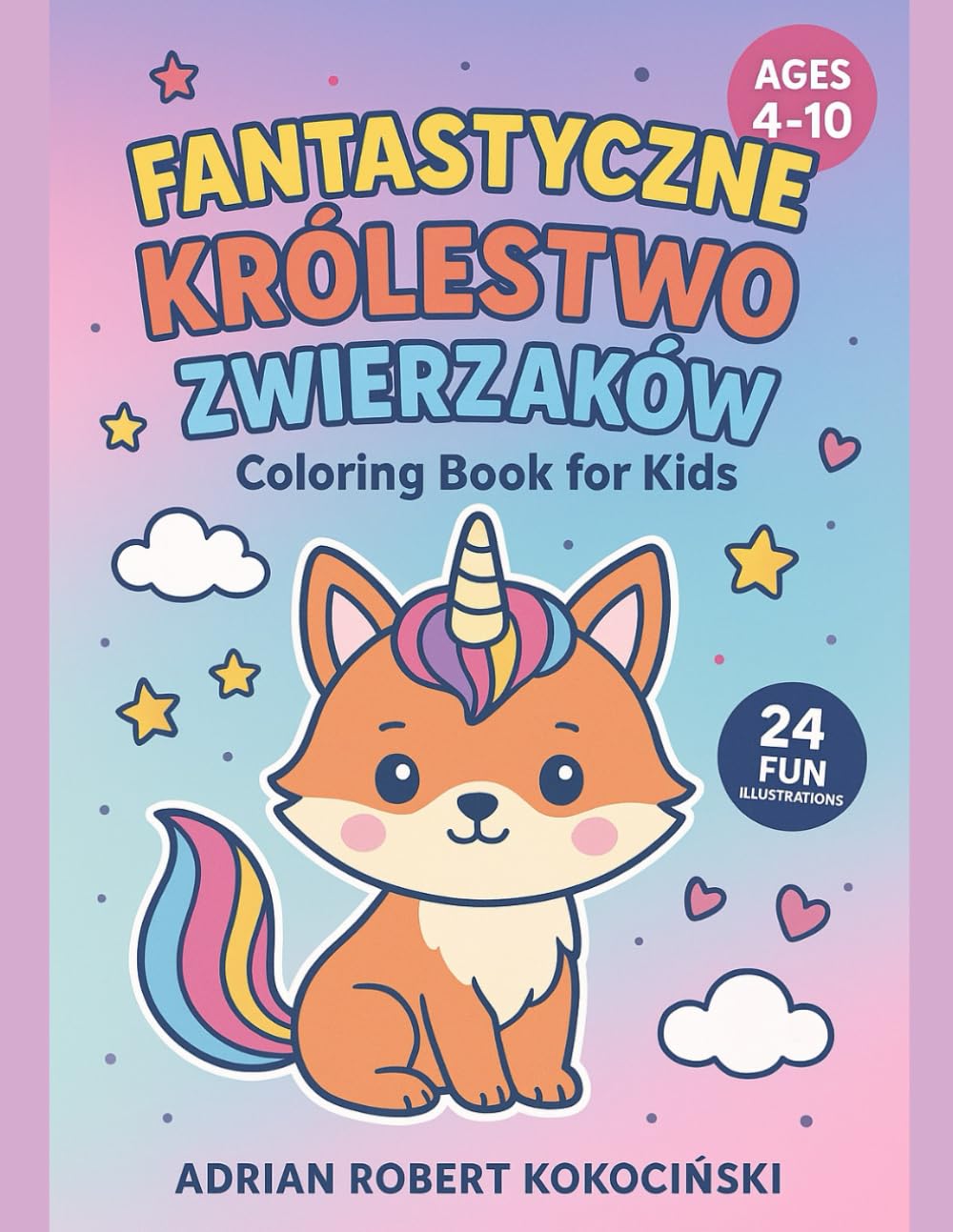 FANTASTYCZNE KRÓLESTWO ZWIERZAKÓW: Coloring Book for Kids