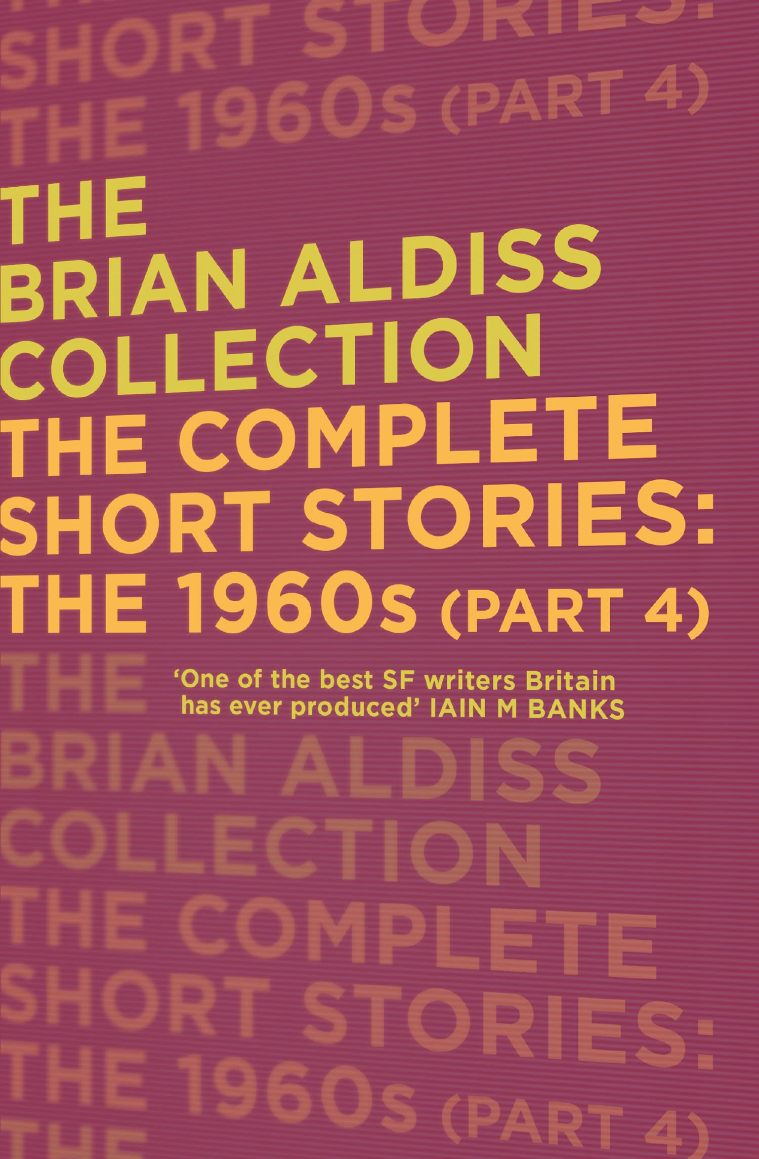 The Complete Short Stories: The 1960s (Part 4), Fiction, Paperback, Brian Aldiss