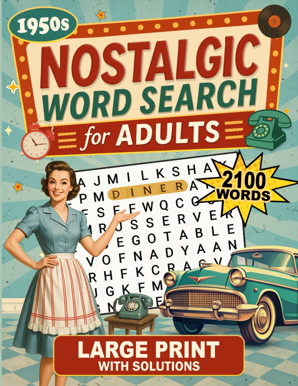 Nostalgic Word Search for Adults: Large Print Word Search Puzzles for Seniors and Older Adults Featuring 1950s Nostalgia, Cozy Memories, and Classic Word Find Fun