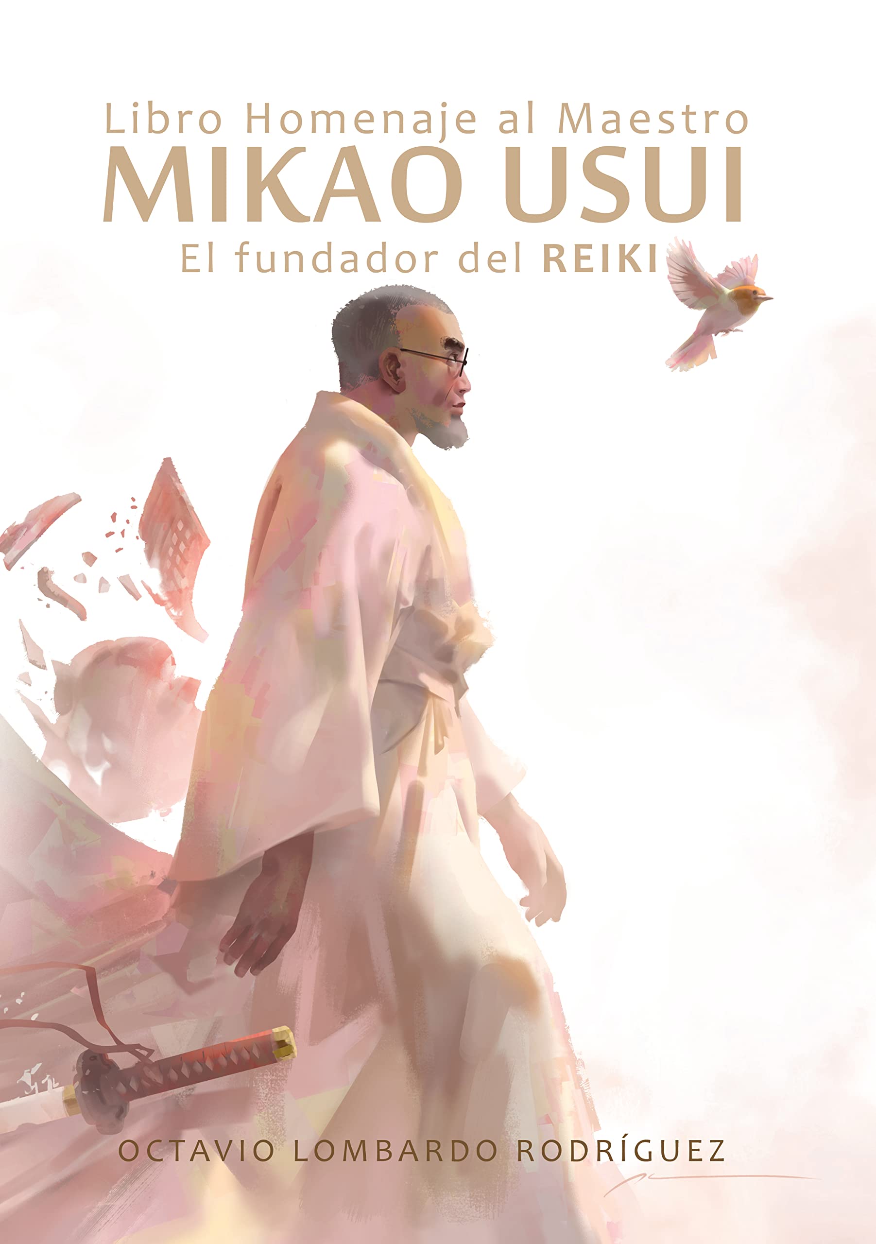 LIBRO HOMENAJE AL MAESTRO MIKAO USUI: EL FUNDADOR DEL REIKI (Spanish Edition)