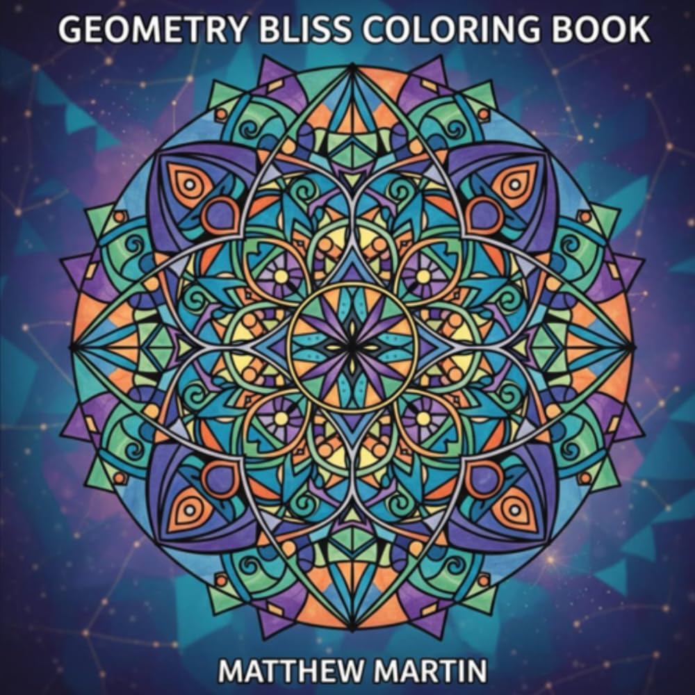 Geometry Bliss Coloring Book: Sacred Geometry Coloring Book for Stress Relief & Mindful Relaxation