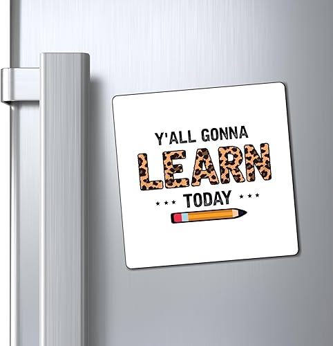 Miniatura 3 de Novedad Y'all Gonna Learn Today Educadores Profesor Maestros Hilarantes Estudiantes Aprendizaje Enseñanza Escolar Imanes 4" × 4"