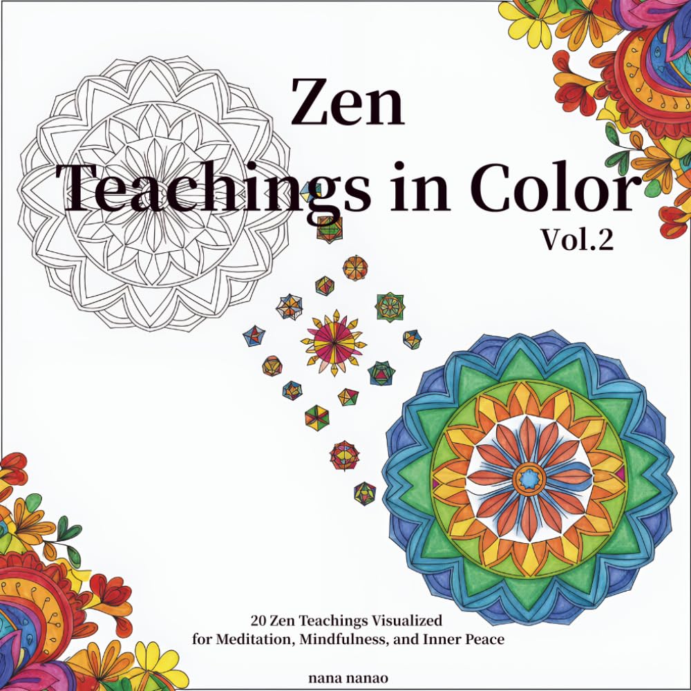 Zen Teachings in Color Vol.2: 20 Zen Teachings Visualized for Meditation, Mindfulness, and Inner Peace