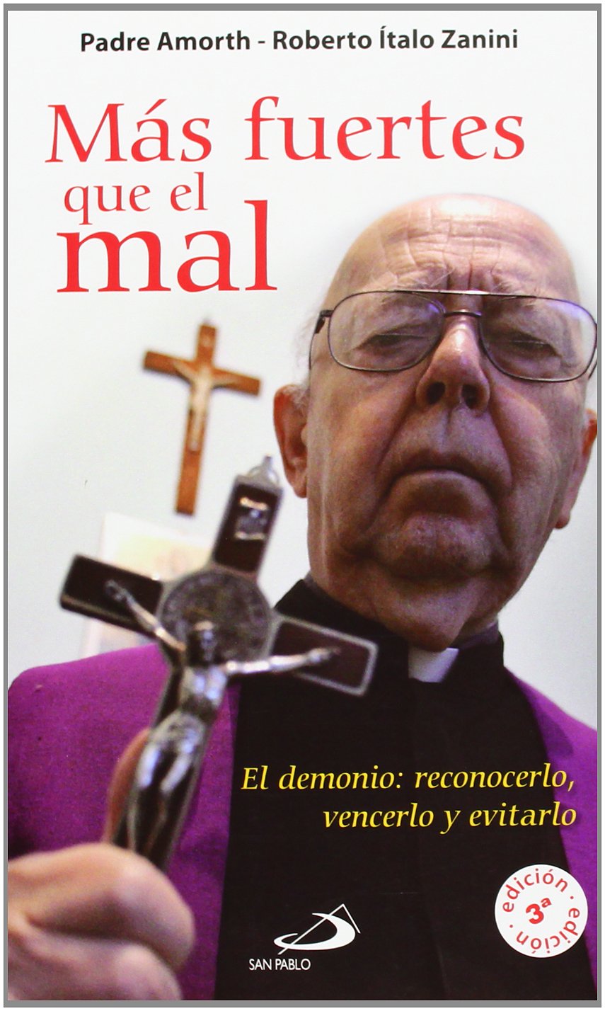 Más fuertes que el mal: El demonio: reconocerlo, vencerlo y evitarlo