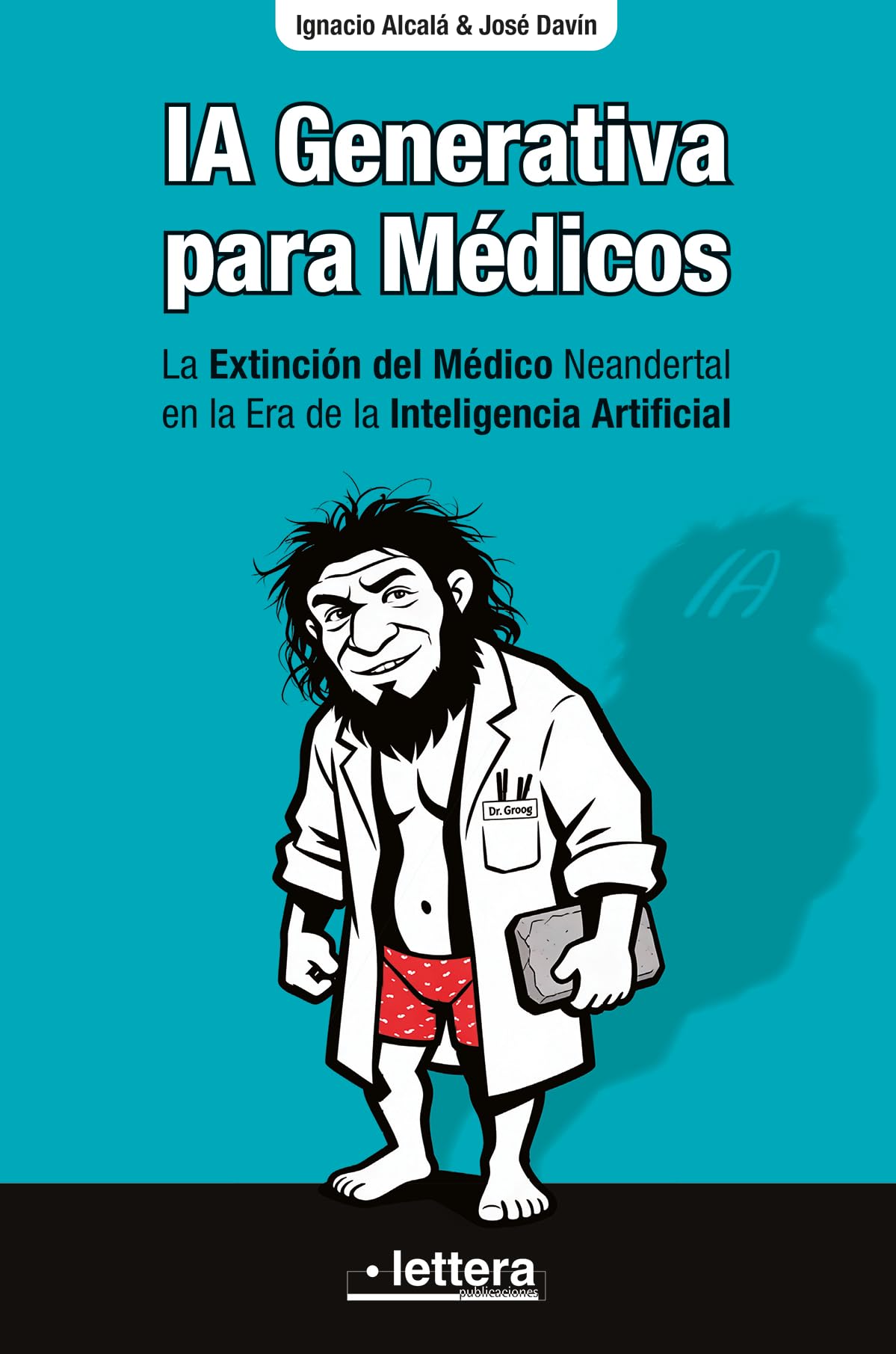 IA Generativa para Médicos: La Extinción del Médico Neandertal en la Era de la Inteligencia Artificial (LETTERA)