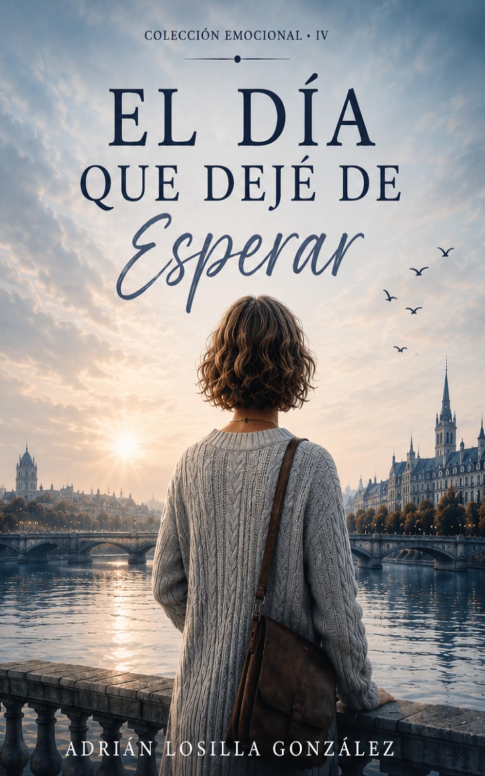 EL DÍA QUE DEJÉ DE ESPERAR (Colección Emocional)