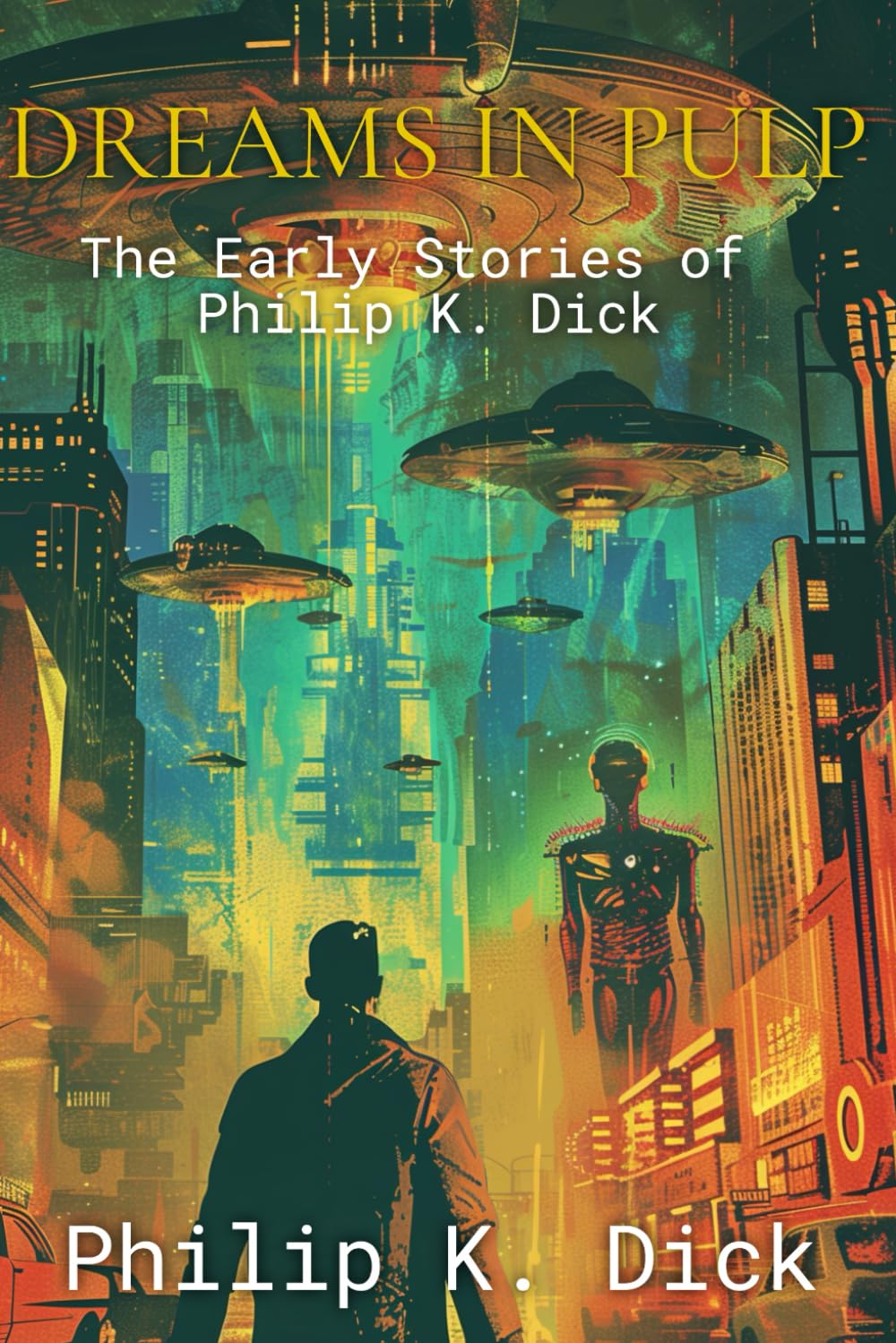 Dreams in Pulp: The Early Stories of Philip K. Dick