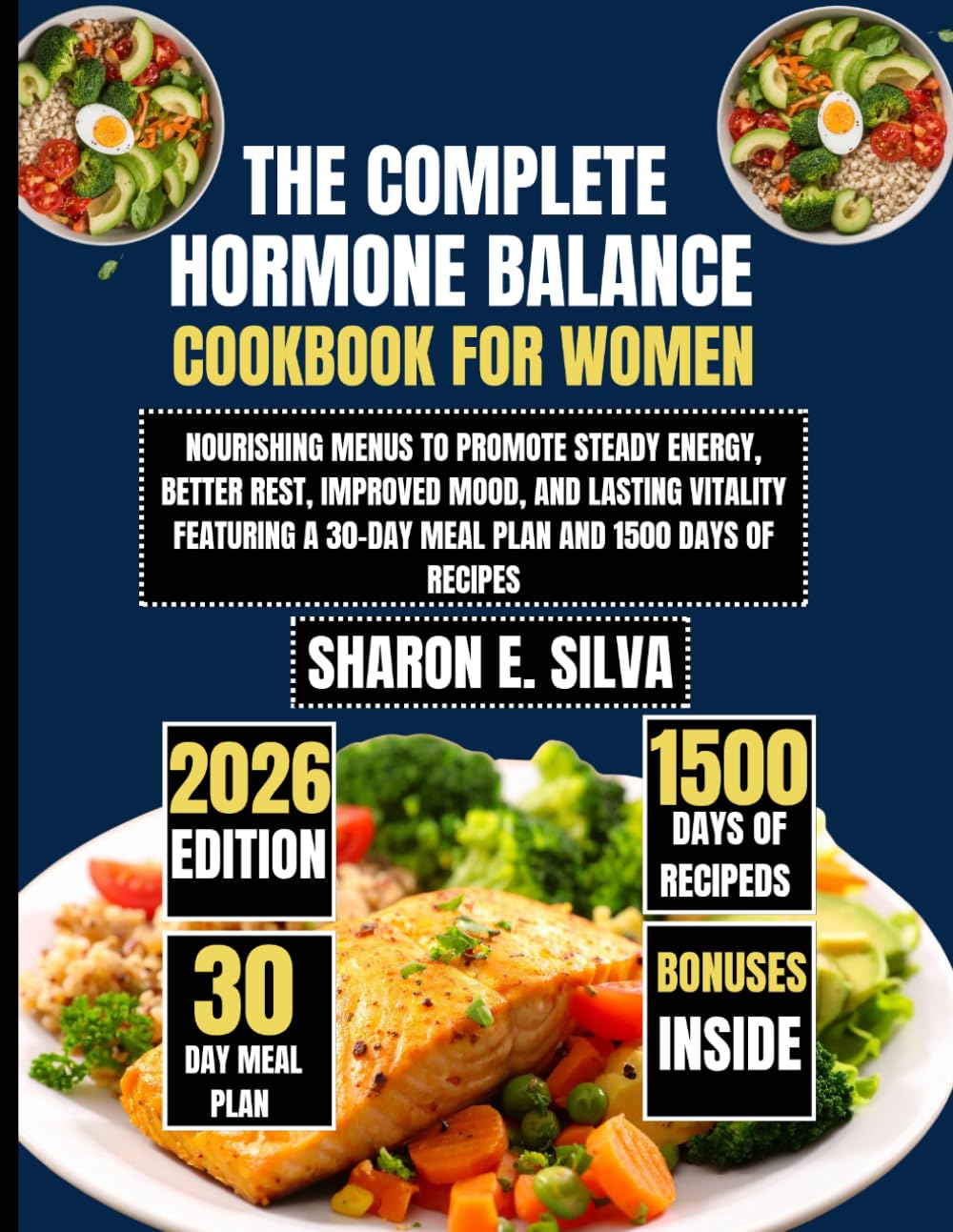 The Complete Hormone Balance Cookbook for Women 2026: Nourishing Menus to Promote Steady Energy, Better Rest, Improved Mood, and Lasting Vitality ... E. Silva Modern Home Cooking Collection)