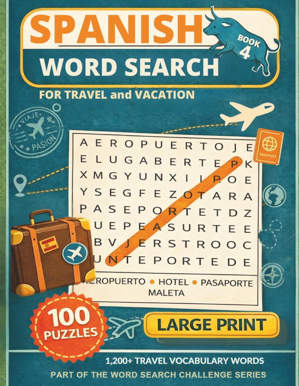 Spanish Word Search for Travel and Vacation: 100 Large Print Puzzles with 1,200+ Spanish Travel Vocabulary Words for Beginners, Adults, and Language Learners (The Word Search Challenge Series)