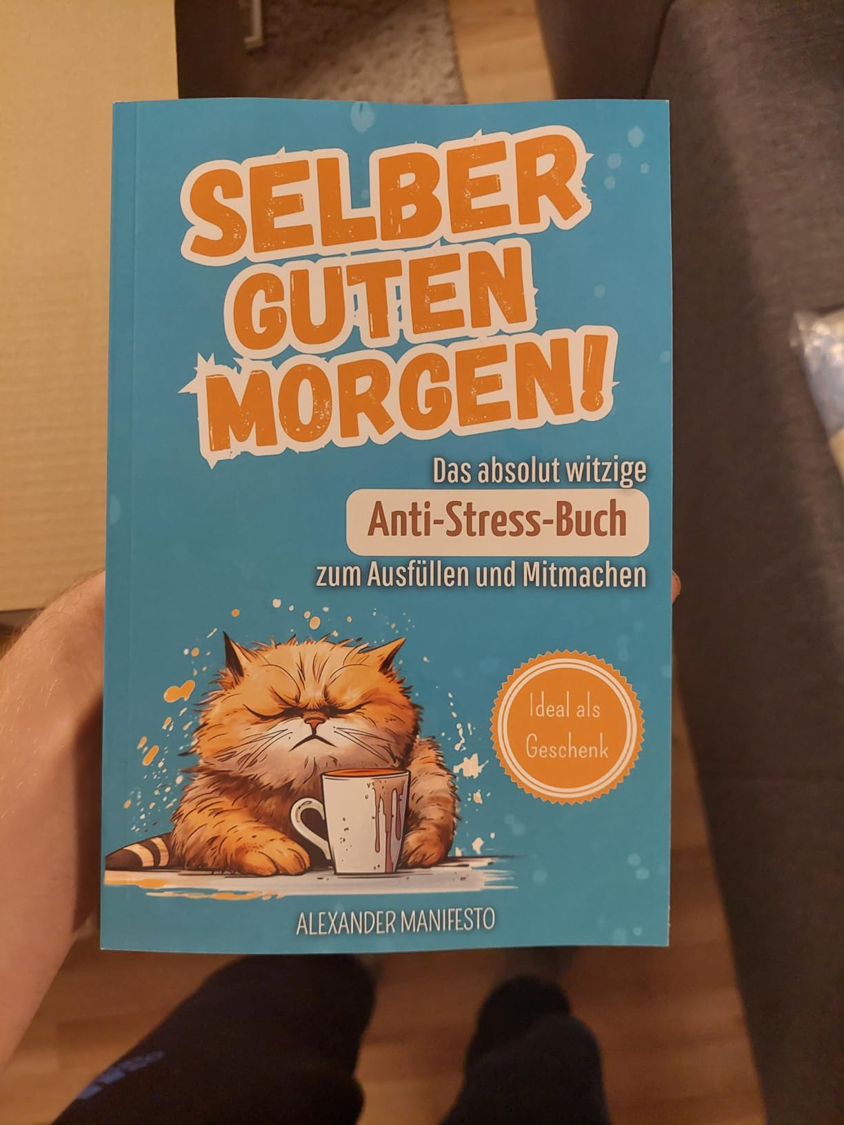 Selber Guten Das absolut witzige AntiStressBuch zum Ausfüllen und Mitmachen. Ein Ich