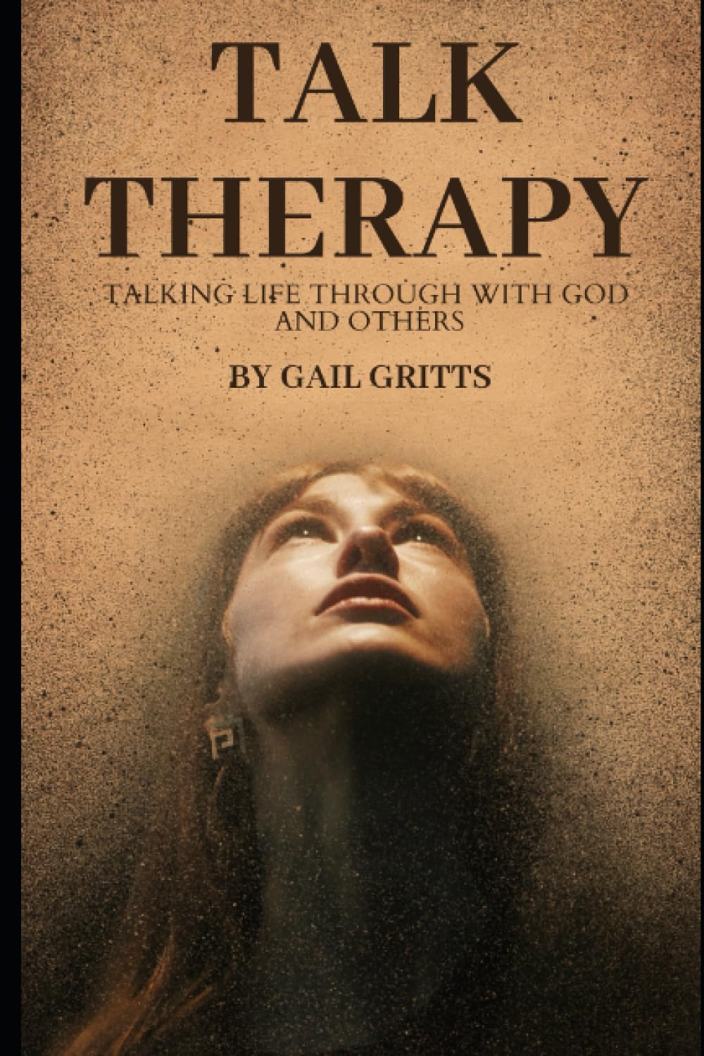 Talk Therapy: Talking Life Through with God and Others