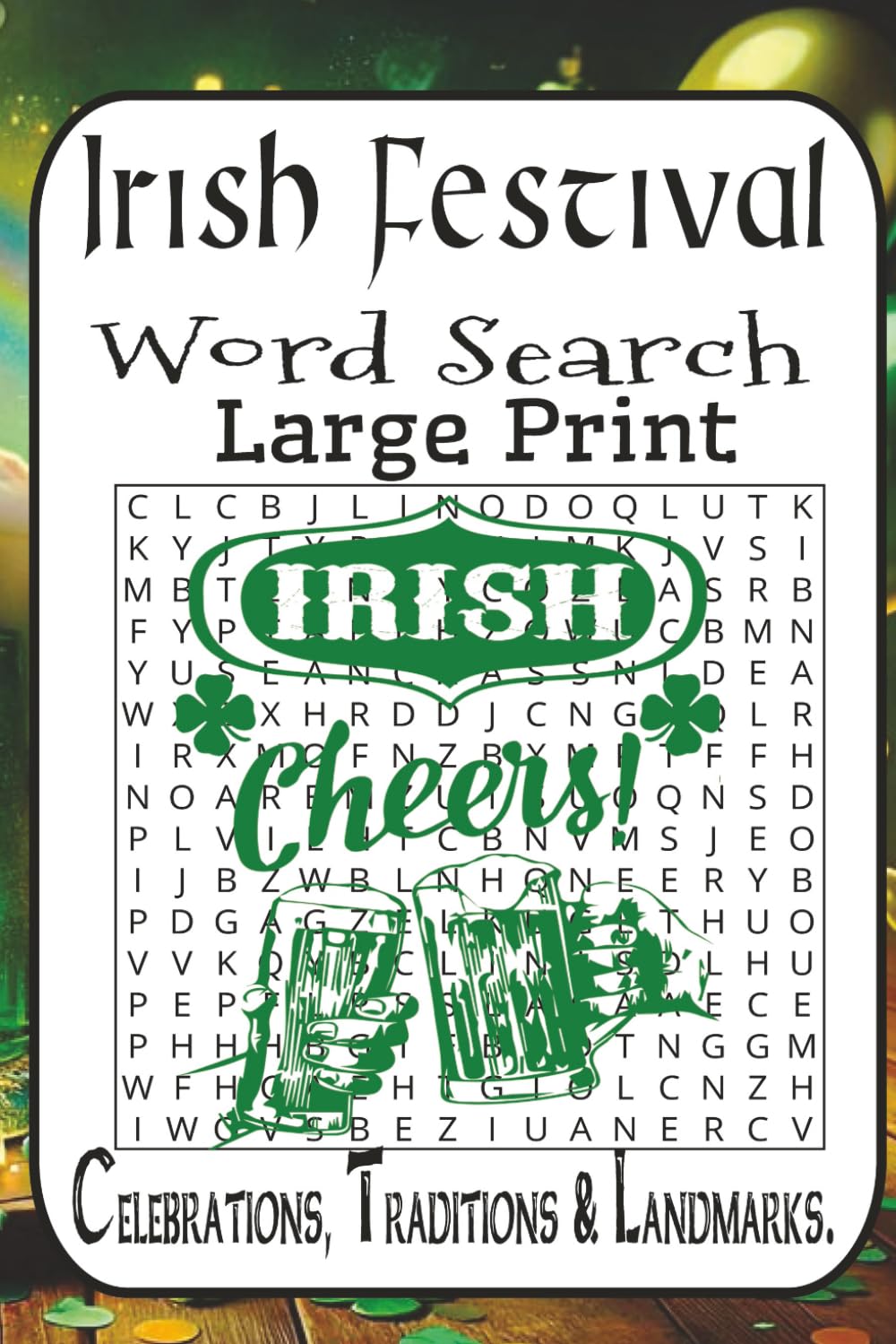 Ireland Festivals & Traditions Word Search: 55 Puzzles • Easy to Very Difficult • Adults & Seniors | Gaelic Culture, Counties, Myths & Music