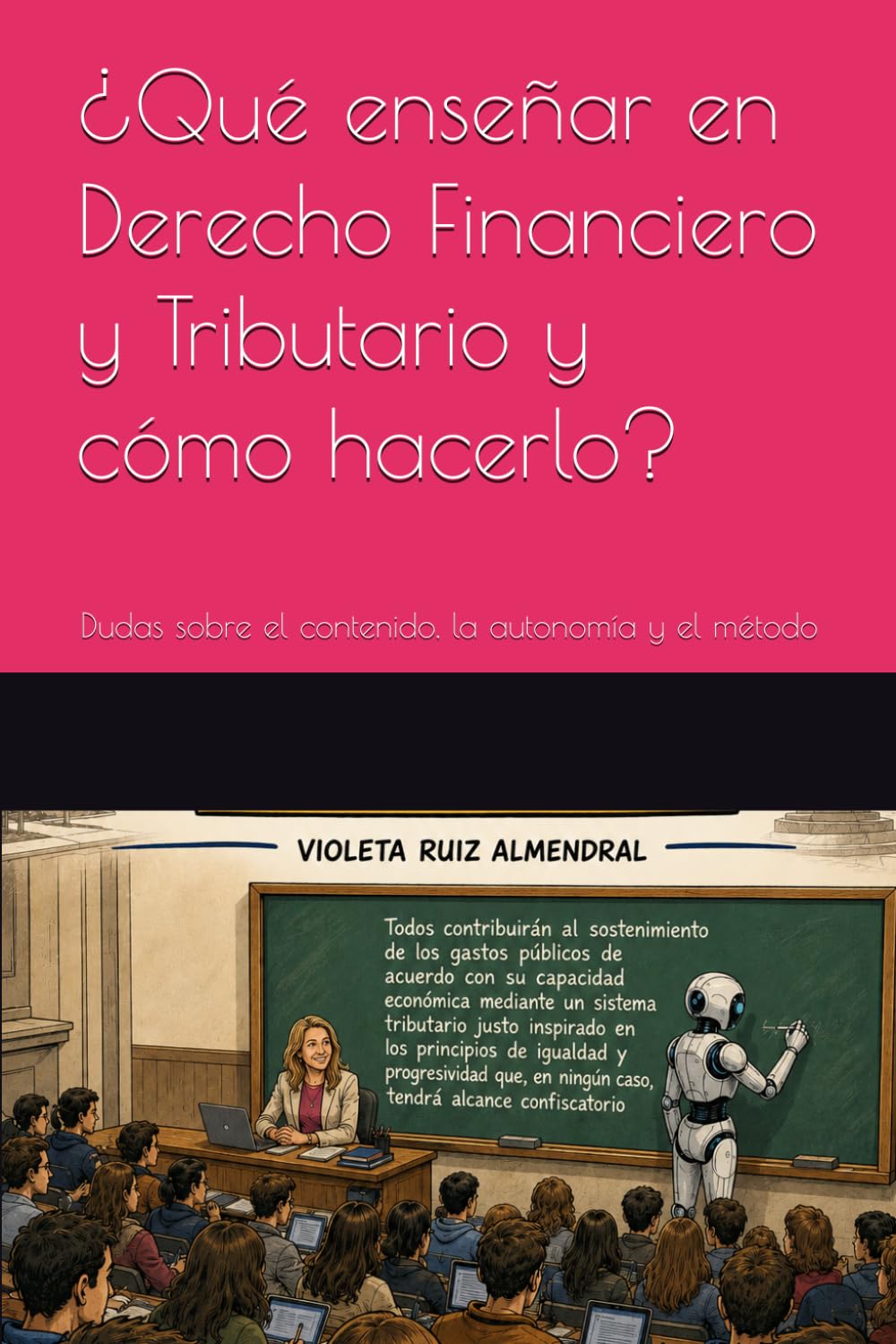 ¿Qué enseñar en Derecho Financiero y Tributario y cómo hacerlo?: Dudas sobre el contenido, la autonomía y el método