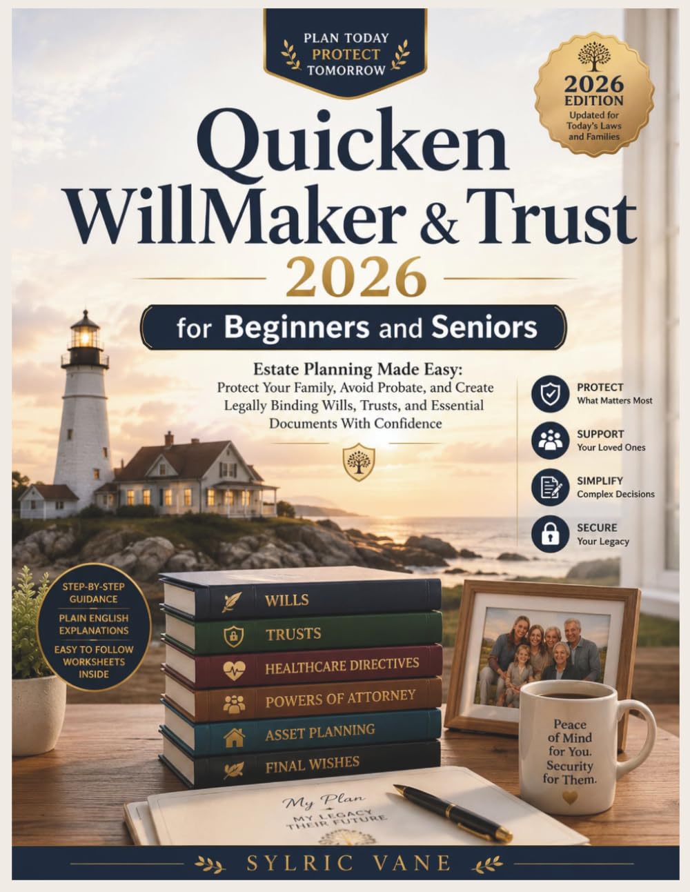 QUICKEN WILLMAKER & TRUST 2026 FOR BEGINNERS AND SENIORS: Estate Planning Made Easy: Protect Your Family, Avoid Probate, and Create Legally Binding Wills, Trusts, and Essential Documents