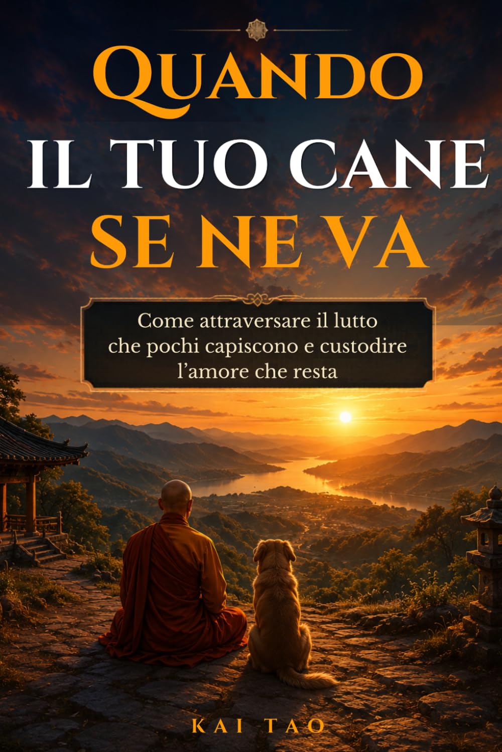Quando il tuo cane se ne va: Come attraversare il lutto del cane che pochi capiscono, affrontare la perdita e custodire l’amore che resta (Collana Kai ... fuori regge tutto, ma dentro sente il peso.)