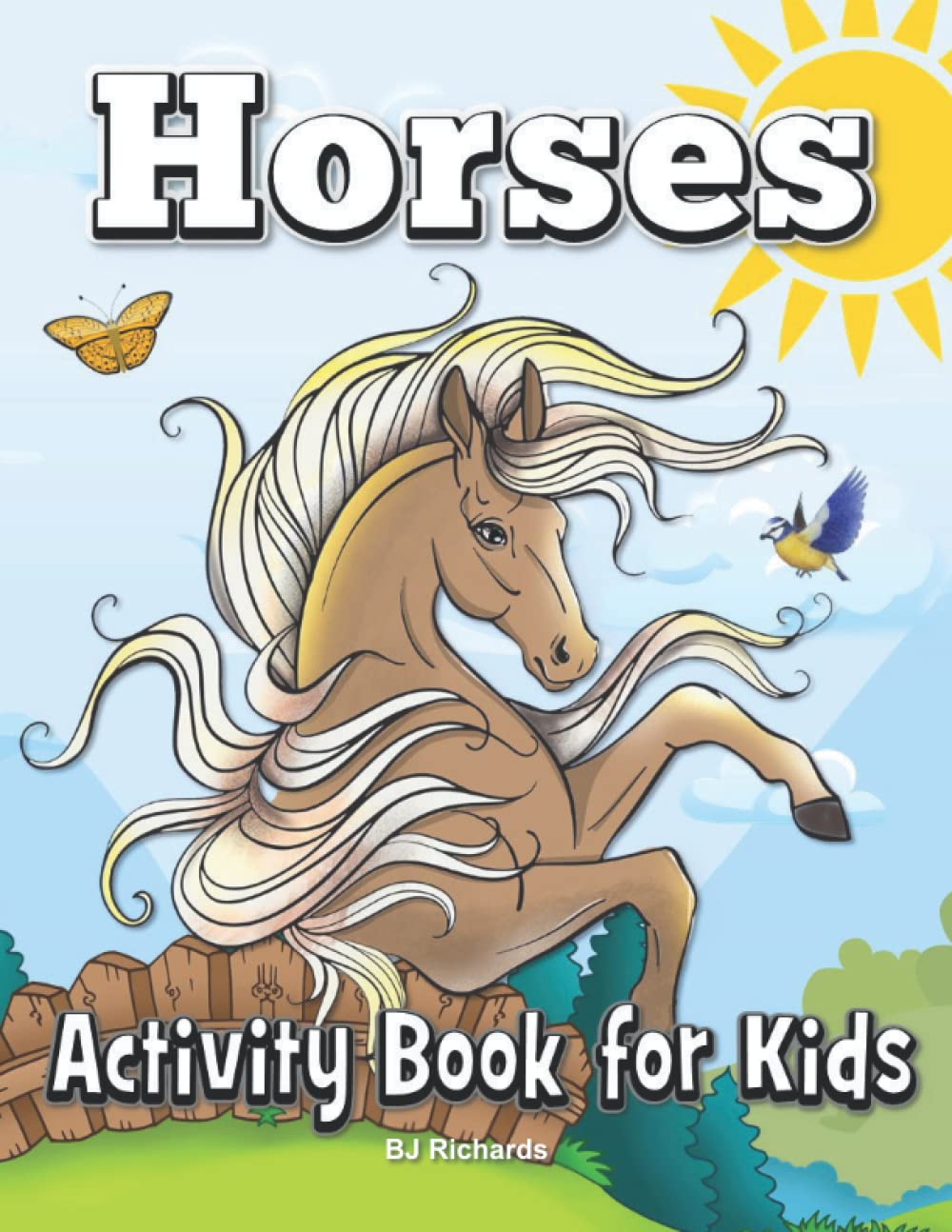 Horses Activity Book For Kids: A Fun Pony Horses Games and Puzzles Book! Cute Kid Workbook of Adorable Ponies and Horses | Learn With Kid Word Games, Coloring, Dot To Dot, Picture Puzzles and More!