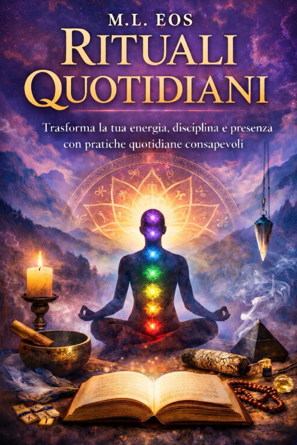 Rituali Quotidiani: Energia, Consapevolezza e Trasformazione Interiore attraverso Pratiche Spiritualità Quotidiane (risveglio e maestria interiore: ... spirituali per la trasformazione personale)