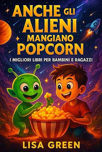 Anche gli Alieni Mangiano PopCorn: I Migliori libri per bambini