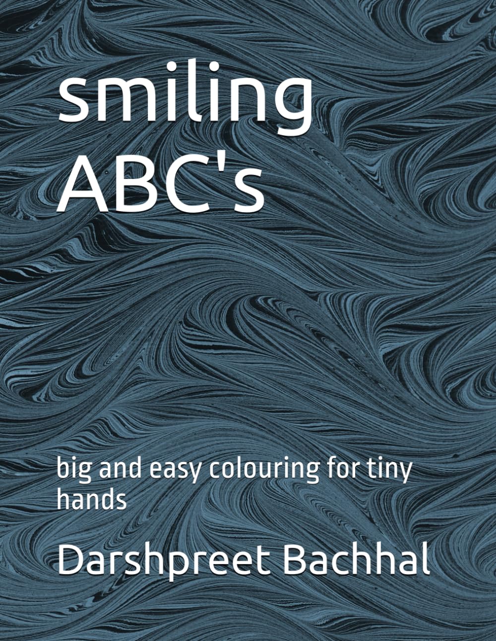 smiling ABC's: big and easy colouring for tiny hands