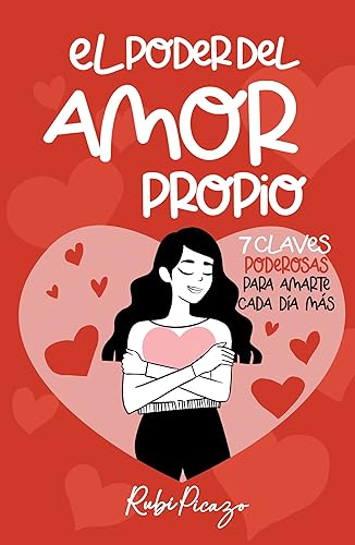 El Poder del Amor Propio: 7 claves poderosas para amarte cada día más