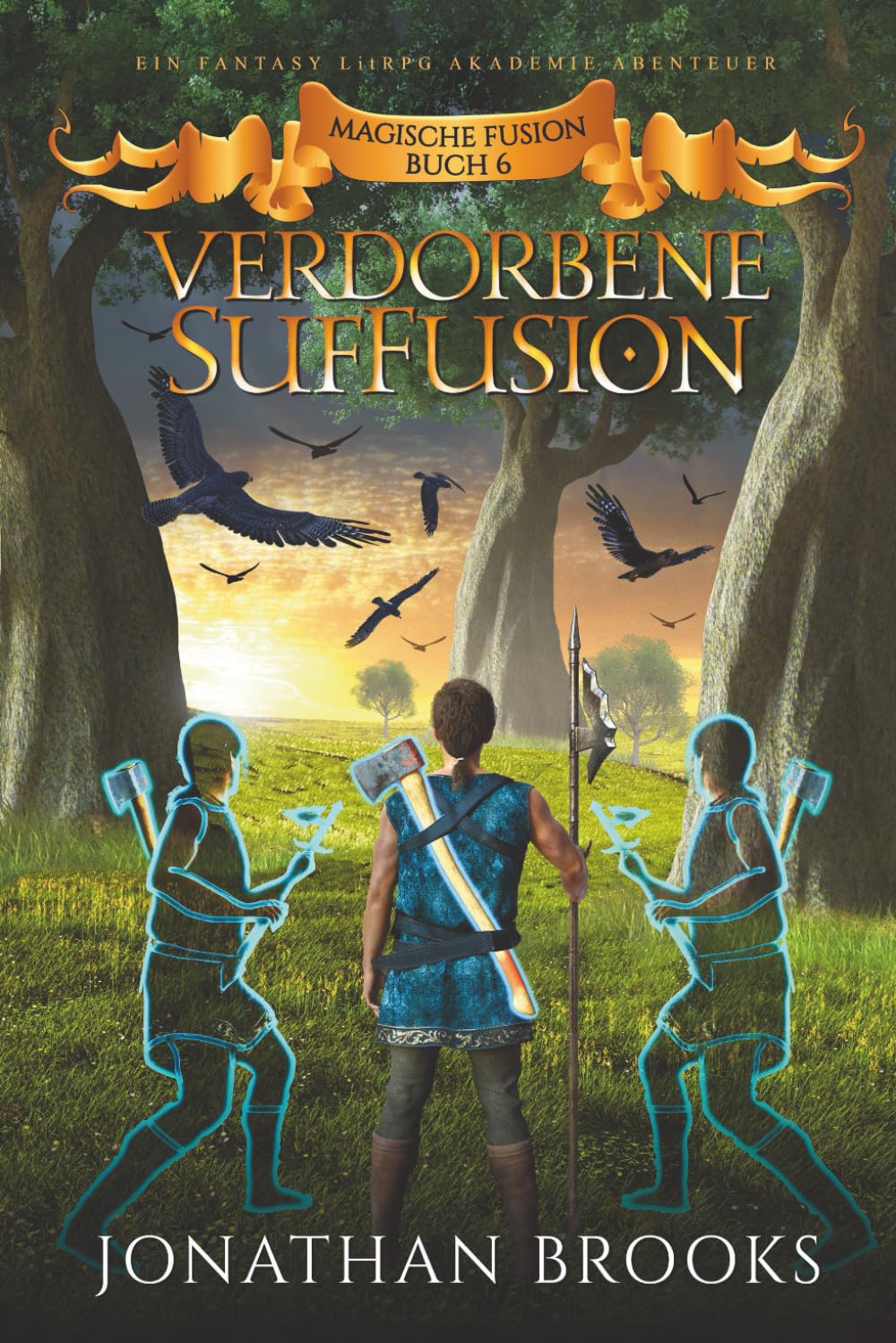 Verdorbene SufFusion: Ein Fantasy-LitRPG-Akademie-Abenteuer (Magische Fusion Buch 6)