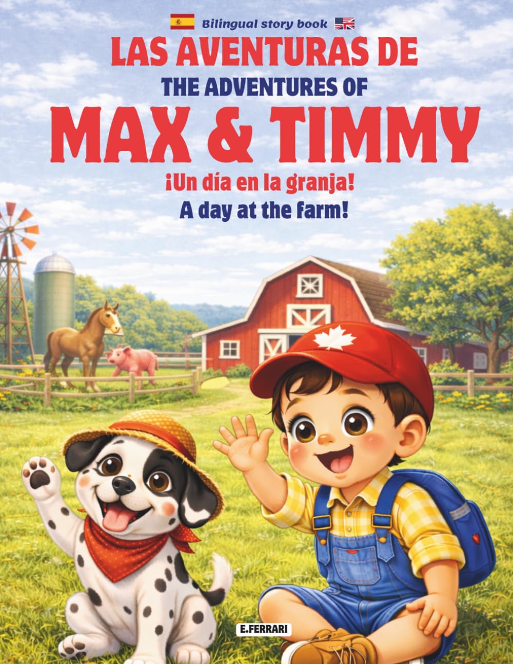 Las Aventuras de Max & Timmy: ¡Un día en la granja!: The Adventures of Max & Timmy - A day at the farm - Bilingual story book ENG-SPA