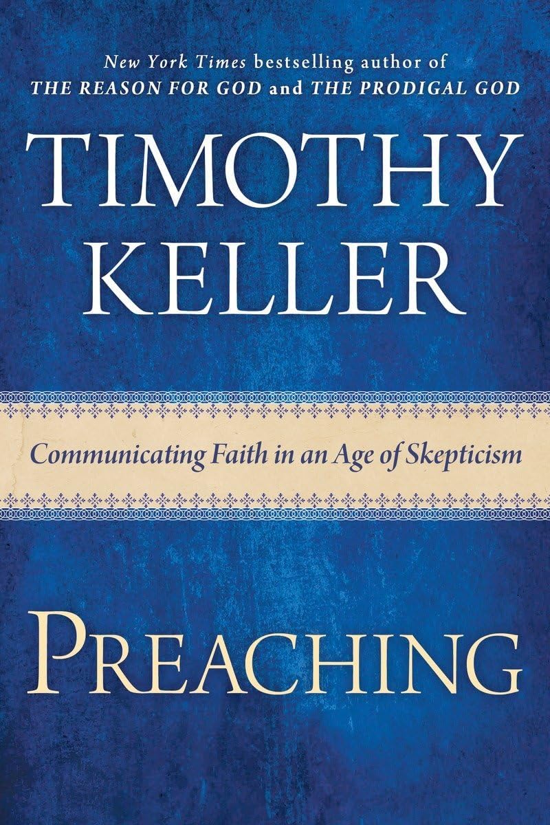 Preaching: Communicating Faith in an Age of Skepticism Hardcover โ June 9, 2015