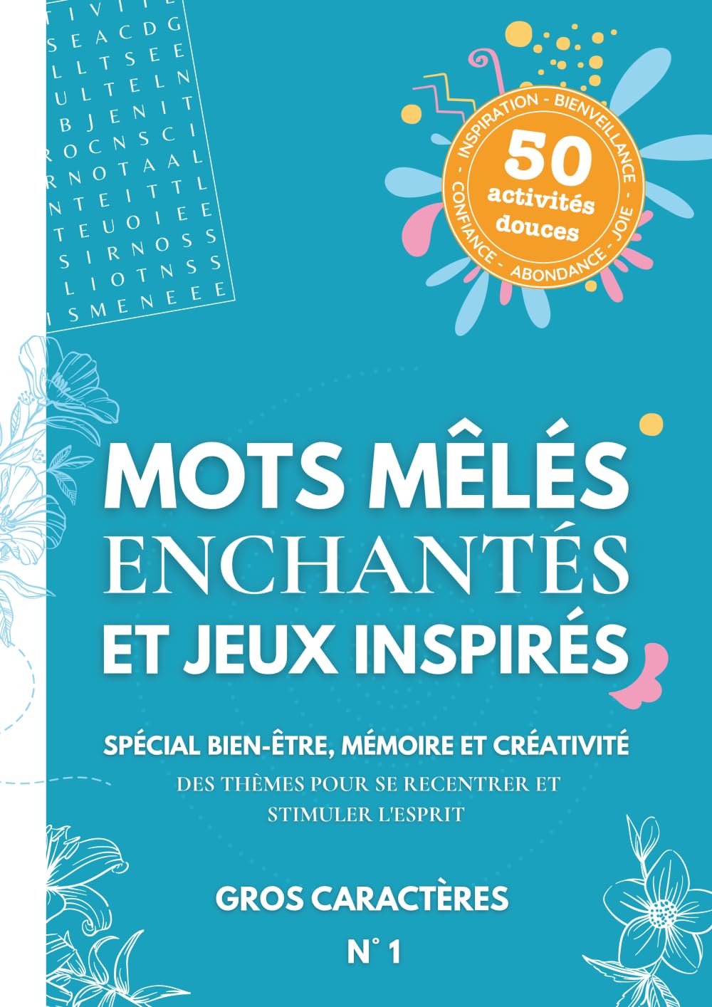 Mots Mêlés Enchantés et Jeux Inspirés: Cahier de jeux gros caractères pour adultes et seniors - Mots mêlés thématiques apaisants, affirmations ... pour ralentir et apaiser le système nerveux