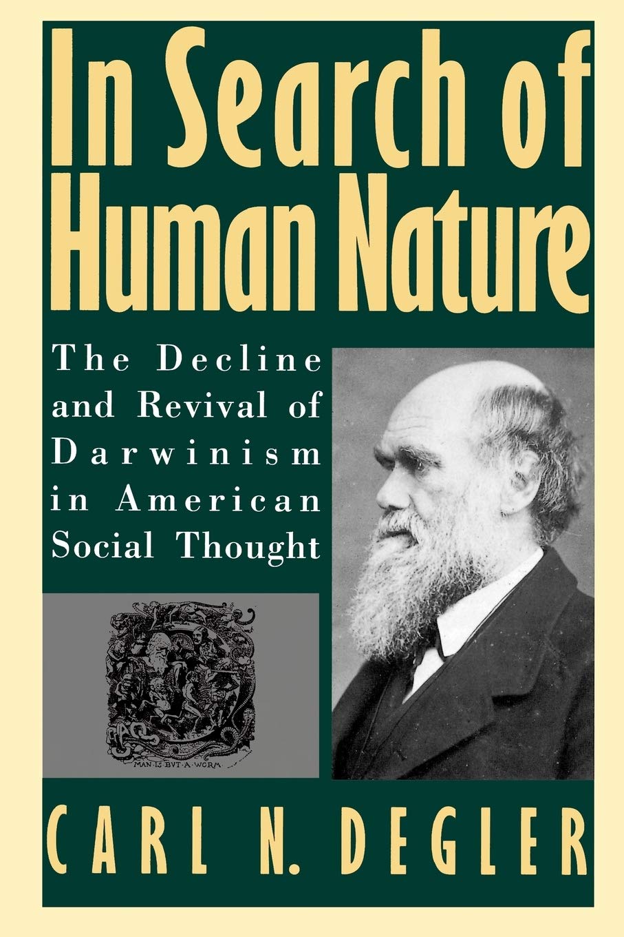 In Search of Human Nature: The Decline and Revival of Darwinism in American Social Thought