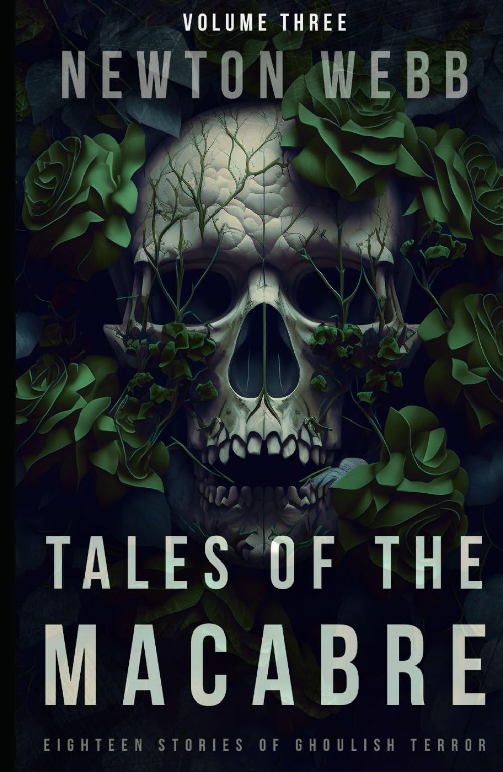 Tales of the Macabre, Vol. 3: Eighteen Stories of Ghoulish Terror (The Macabre Codex)