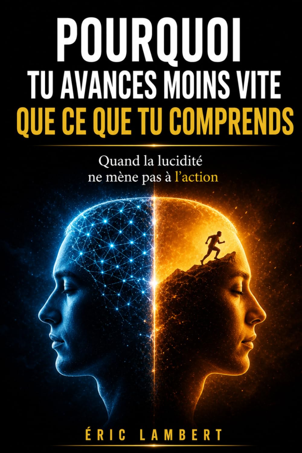Pourquoi tu avances moins vite que ce que tu comprends: Le décalage invisible entre lucidité et passage à l’action