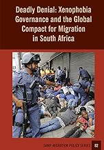 Deadly Denial: Xenophobia Governance and the Global Compact for Migration in South Africa