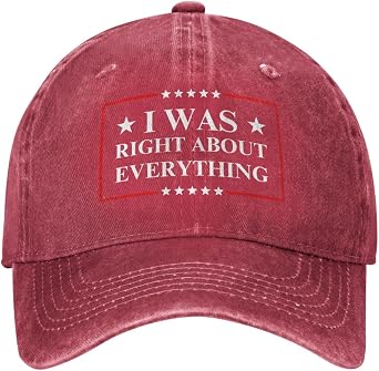 I was Right About Everything hat Funny Political Statement Denim Cap