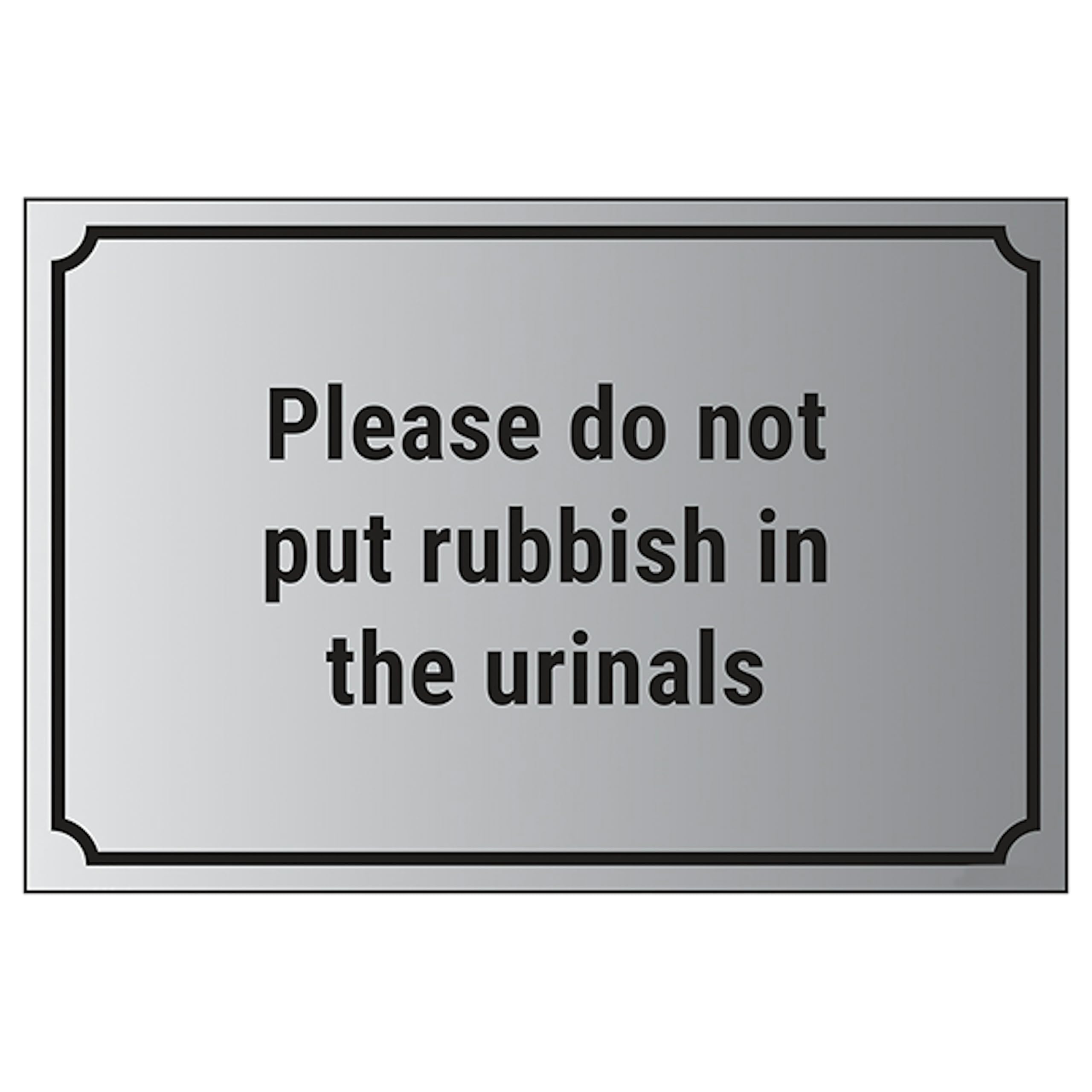 V Safety Please Do Not Put Rubbish In The Urinals 200 x 150 mm - Self Adhesive Vinyl - Aluminium Effect Safety Sign