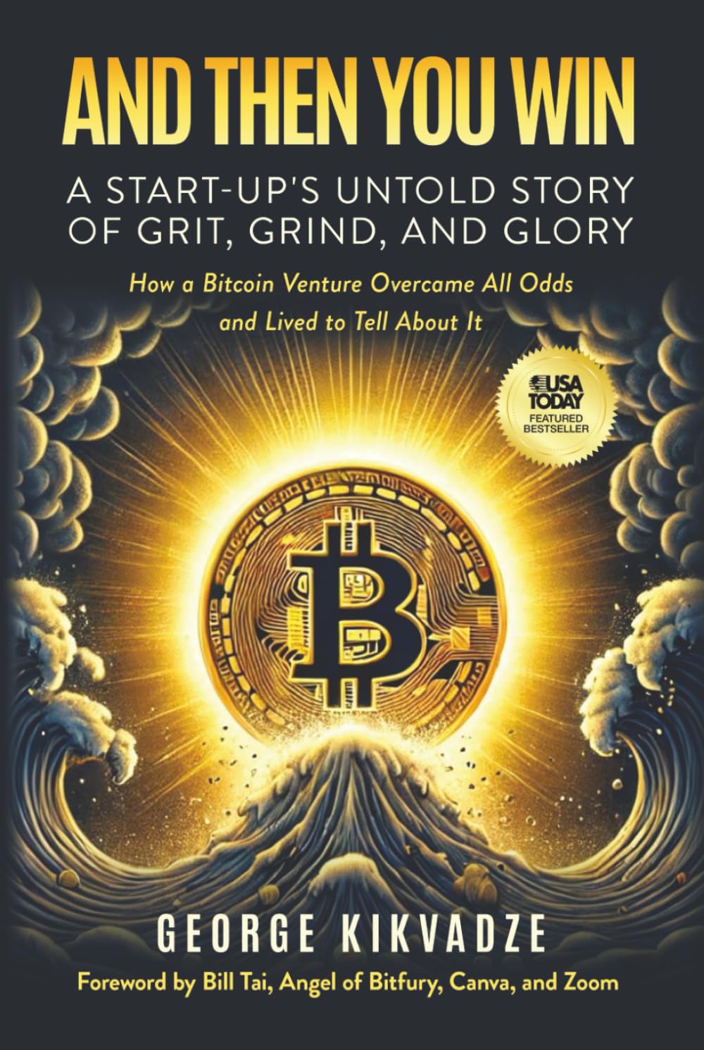 And Then You Win: A Start-Up's Untold Story of Grit, Grind, and Glory