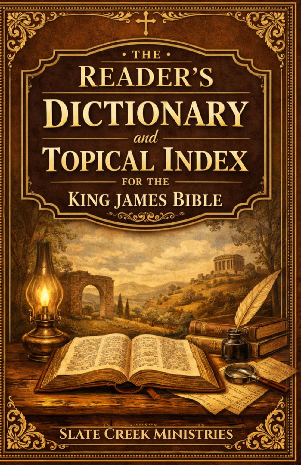 A Reader’s Dictionary and Topical Index for the King James Bible: A Scripture-Based Reference Tool for Word Study and Bible Themes