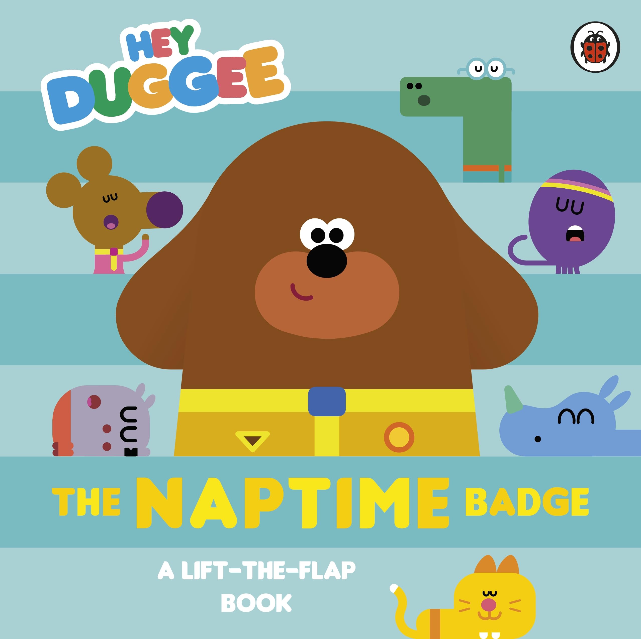 Hey Duggee: The Naptime Badge: A Lift-the-Flap Book