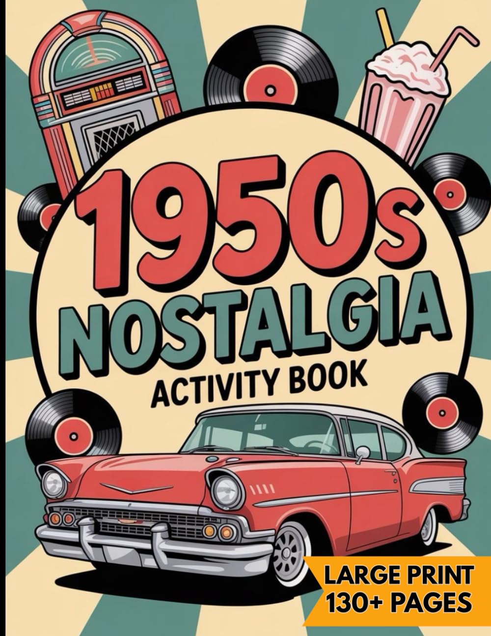 1950s Nostalgia Activity Book: Large Print Puzzles, Trivia & Games for Seniors - Includes Word Search, Crosswords, Sudoku, Coloring & Memory Activities to Spark Joy and Keep the Mind Sharp