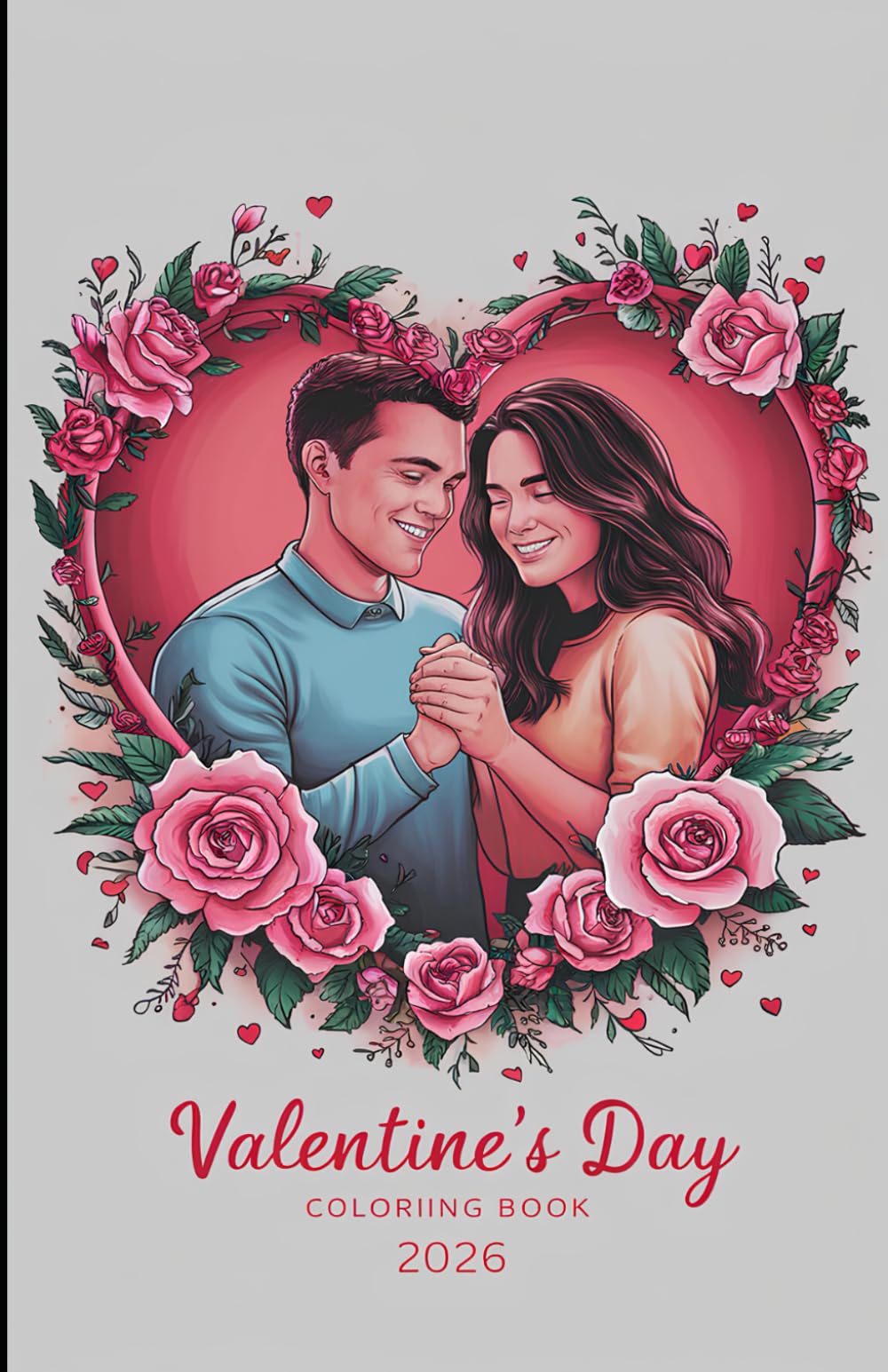 Valentines Day Coloring Book 2026: A Relaxing Valentine Coloring Book for Kids and Adults