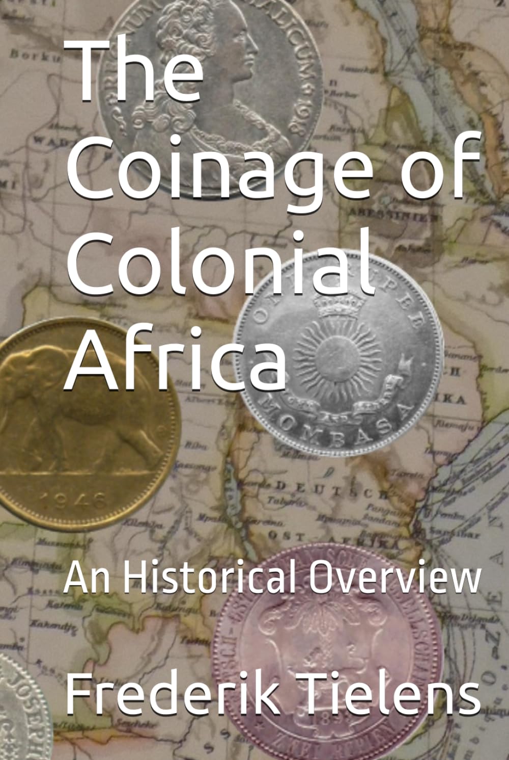 The Coinage of Colonial Africa: An Historical Overview