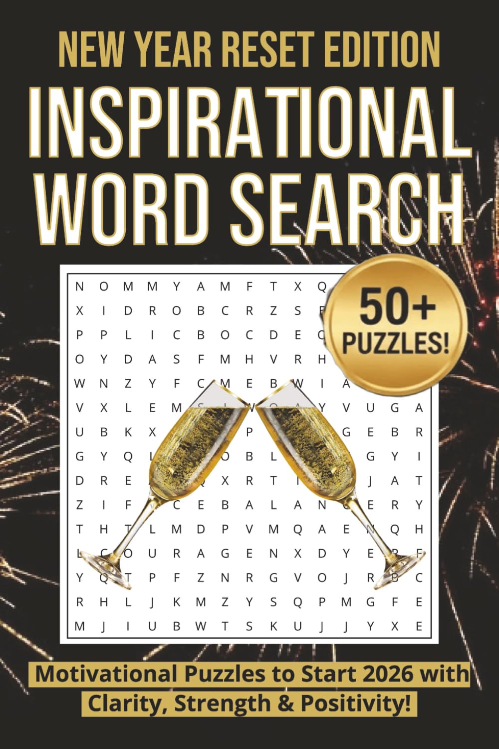 Inspirational Word Search 2026: 55 Uplifting Puzzles to Start the New Year with Clarity, Motivation & Positivity | 6X9 110pg