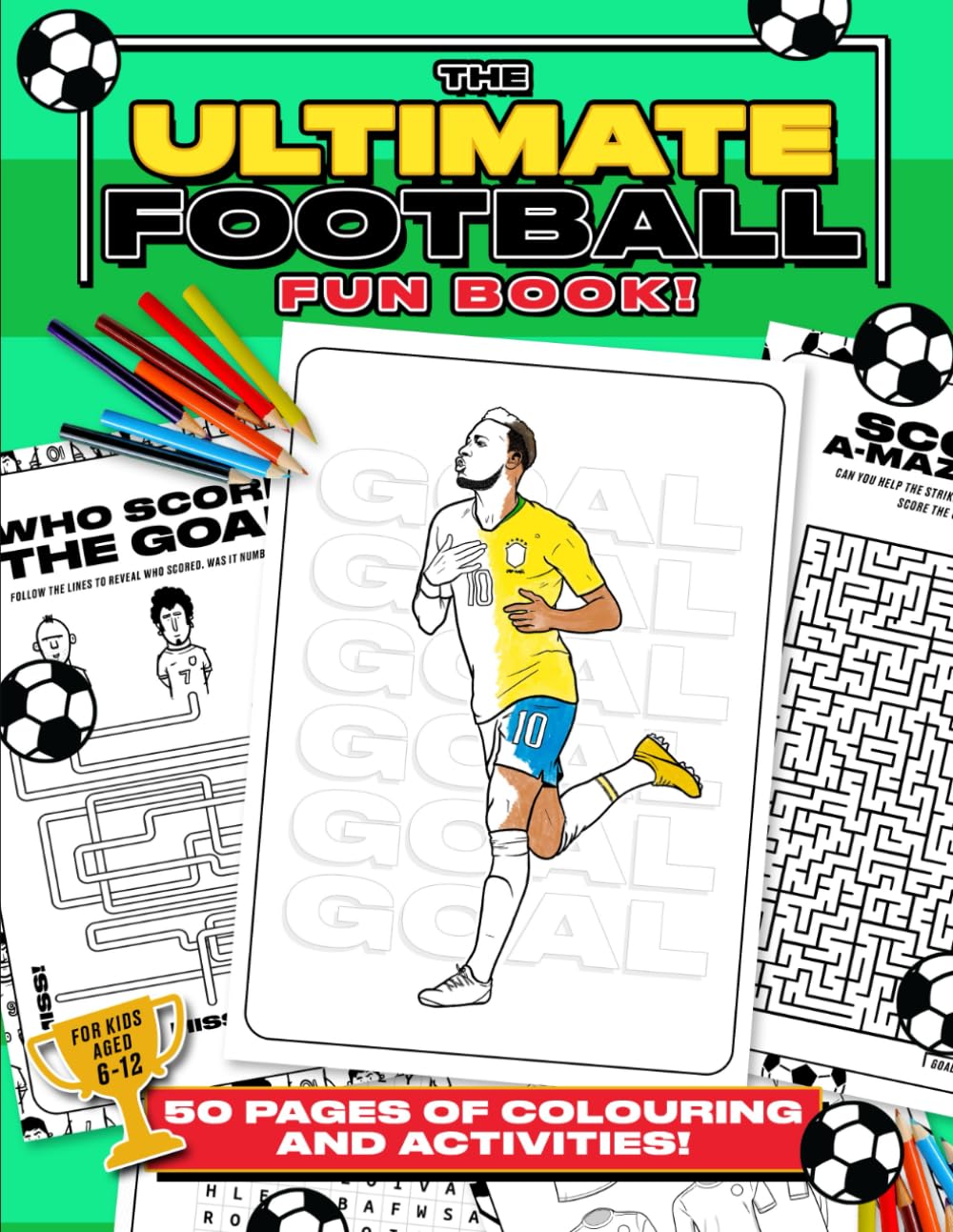 The Ultimate Football Fun Book: 50 pages of colouring and activities