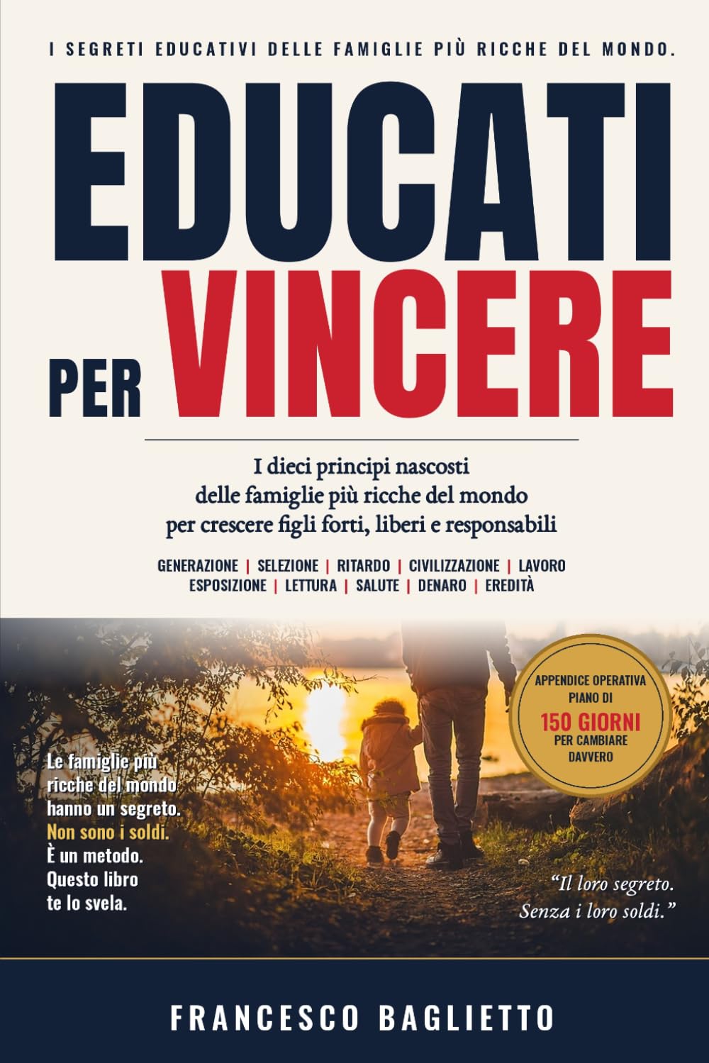 Educati per vincere: Le dieci pratiche educative delle famiglie più ricche del mondo (e perché chiunque le può applicare, anche senza un patrimonio)